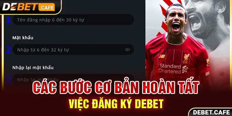 Các bước cơ bản hoàn tất việc đăng ký DEBET