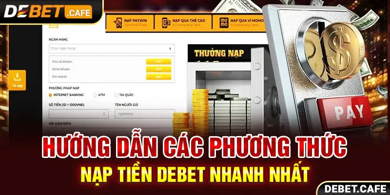 Hướng Dẫn Các Phương Thức Nạp Tiền Debet Nhanh Nhất