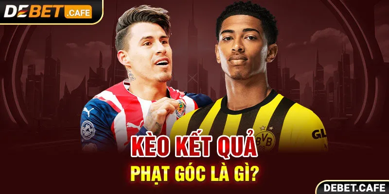 Kèo kết quả phạt góc là gì?